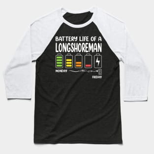 Battery Life of a Longshoreman Funny Job Title Profession Birthday Worker Idea Baseball T-Shirt